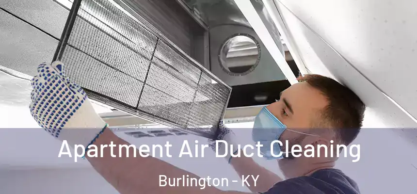  Apartment Air Duct Cleaning Burlington - KY