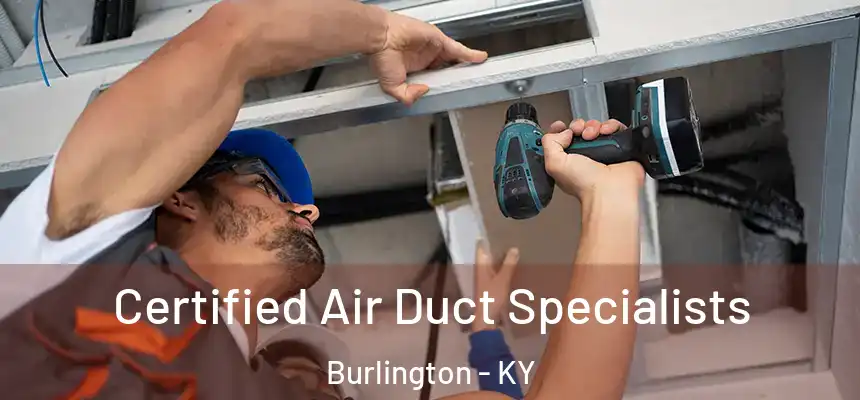 Certified Air Duct Specialists Burlington - KY