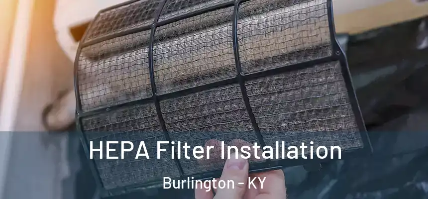 HEPA Filter Installation Burlington - KY