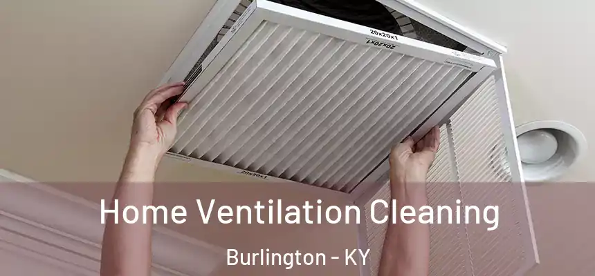  Home Ventilation Cleaning Burlington - KY