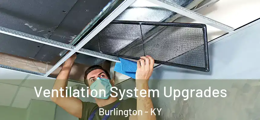 Ventilation System Upgrades Burlington - KY
